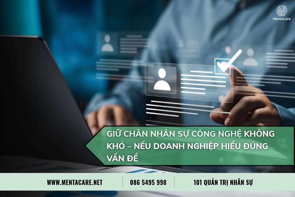 Giữ chân nhân sự công nghệ không khó – nếu doanh nghiệp hiểu đúng vấn đề